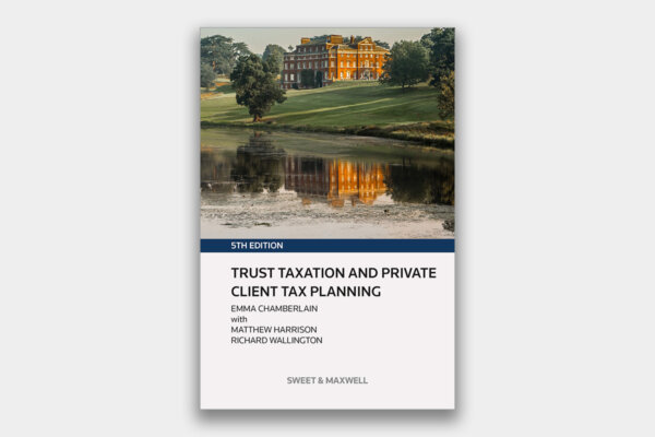 New edition out of Trust Taxation and Private Client Tax Planning (Sweet & Maxwell)