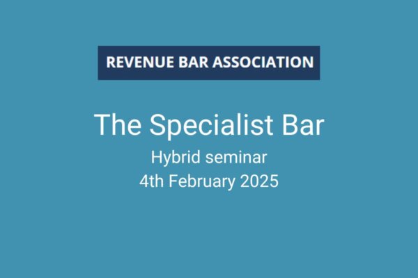 Revenue Bar Association support event on “The specialist Bar: media, company, IP and tax”