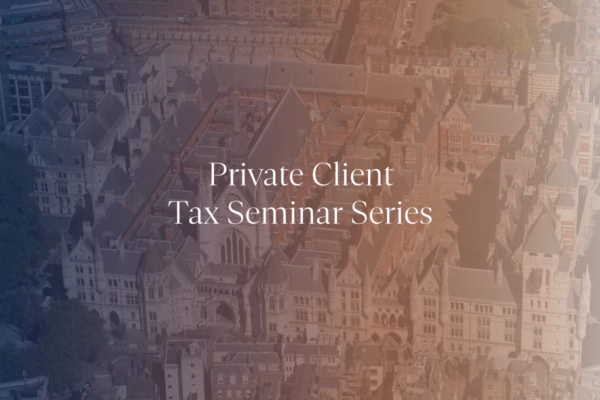 Pump Court Tax Chambers Private Client Seminar Series: Finance Act 2025 Review