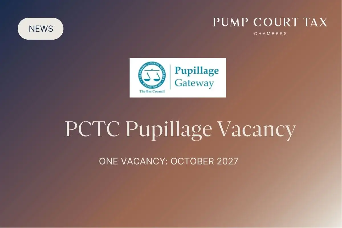Pupillage Gateway vacancies now open for viewing | Pump Court Tax Chambers