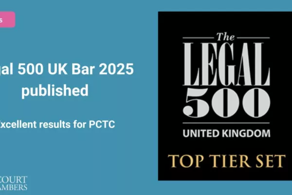 Excellent results for PCTC in Legal 500 UK Bar 2025