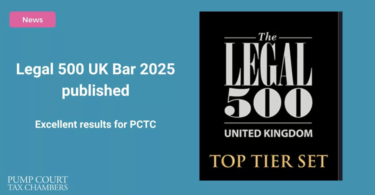 Excellent results for PCTC in Legal 500 UK Bar 2025 | Pump Court Tax ...