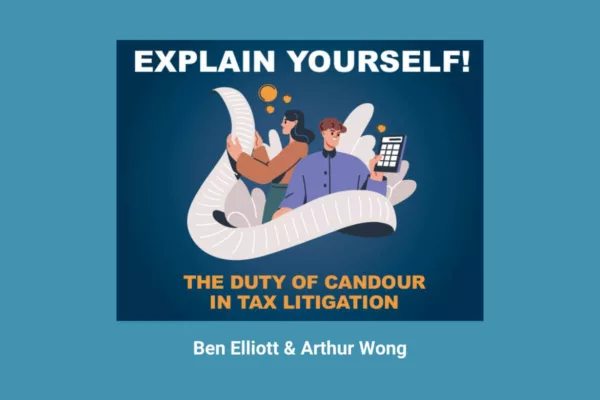 Explain yourself!  The duty of candour in tax litigation